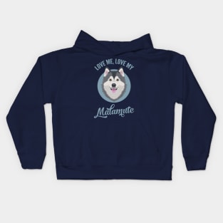 Love Me, Love My Malamute Kids Hoodie